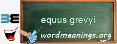 WordMeaning blackboard for equus grevyi